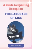 The Language of Lies: A Guide to Spotting Deception B0DRSD42CJ Book Cover