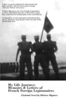 My Life Journey; Memoirs and Letters of French Foreign Legionnaires B098S4124K Book Cover