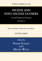 A Select Library of Nicene and Post-Nicene Fathers of the Christian Church. Second Series Volume 12 1175383643 Book Cover