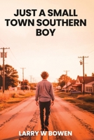 Just a Small Town Southern Boy 1967927979 Book Cover