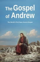 The Gospel of Andrew: The World’s First Open Source Gospel 2982250012 Book Cover