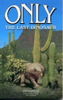 Only: The Last Dinosaur 155622382X Book Cover