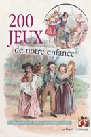 200 Jeux de Notre Enfance En Plein Air Et a la Maison: Distractions D'Action Et Divertissements Paisibles. Illustre de 150 Gravures 2367220042 Book Cover