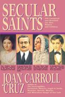 Secular Saints: 250 Canonized and Beatified Lay Men, Women and Children 089555383X Book Cover
