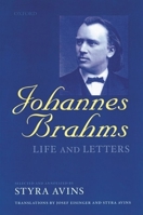 Johannes Brahms: Life and Letters 0199247730 Book Cover