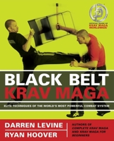 Black Belt Krav Maga: Elite Techniques of the World's Most Powerful Combat System 1569756678 Book Cover