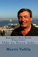 Bannana's Near Death Experiences: Ode to Steve Jobs 1492161810 Book Cover