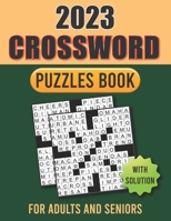 2023 Crossword Puzzles Book for Adults and Seniors With Solution B0BW2X93TR Book Cover