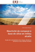 Ra(c)Activita(c) de Composa(c) a Base de Silice En Milieu Alcalin 6131569029 Book Cover