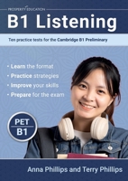 B1 Listening: Ten practice tests for the Cambridge Preliminary 1915654475 Book Cover