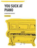 You Suck at Piano 099939360X Book Cover