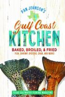 Pam Johnson'S Gulf Coast Kitchen: Baked, Broiled, & Fried 0578648458 Book Cover