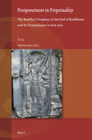 Postponement in Perpetuality: The Buddha's Prophecy of the End of Buddhism and Its Transmission in East Asia (Studies on East Asian Religions) 9004715118 Book Cover