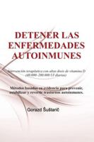DETENER LAS ENFERMEDADES AUTOINMUNES: Intervención terapéutica con altas dosis de vitamina D (40.000–200.000 UI diarias) (Spanish Edition) B0G4ZDN541 Book Cover