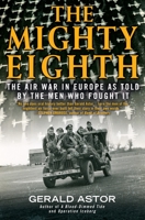 The Mighty Eighth: The Air War in Europe as Told by the Men Who Fought It 0440226481 Book Cover