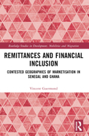Remittances and Financial Inclusion: Contested Geographies of Marketisation in Senegal and Ghana 0367636891 Book Cover