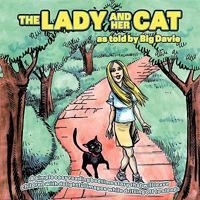 The Lady and Her Cat as Told by Bigdavie: A Simple Easy Reading Bedtime Story That Will Leave Children with Delightful Images While Drifting Off to SL 1438931247 Book Cover