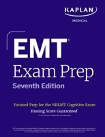 EMT Exam Prep, Seventh Edition: Focused Prep for the NREMT Cognitive Exam (Kaplan Test Prep) 150629474X Book Cover