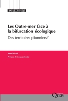 Les Outre-mer face à la bifurcation écologique: Des territoires pionniers ? 2759240959 Book Cover