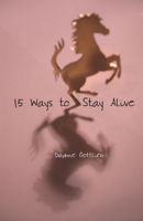 15 Ways to Stay Alive 1933149523 Book Cover