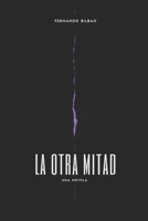 La otra mitad: Una novela (Spanish Edition) B0GYZDXCS4 Book Cover