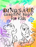 Dinosaur Coloring Book for Kids: Great Dinosaur Coloring Book Gift for Boys, Girls, Toddlers, Preschoolers, Kids 3-8, 6-8 (Dinosaur Books) B084DGWK3Y Book Cover