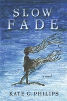 Slow Fade 1667896598 Book Cover