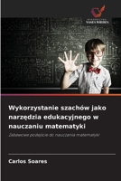 Wykorzystanie szachów jako narzedzia edukacyjnego w nauczaniu matematyki 6209119468 Book Cover