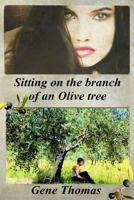 Sitting on the Branch of an Olive Tree 1492882380 Book Cover