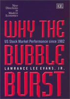 Why the Bubble Burst: Us Stock Market Performance Since 1982 (New Directions in Modern Economics Series) 1843760754 Book Cover