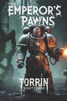 The Emperor’s Pawns: A Warhammer 40,000 Horror Story of Sacrifice, Corruption, and Despair B0DRD68SNC Book Cover