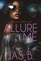 Allure Me: A Hood Romance Story B097BV94B9 Book Cover