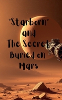 "Starborn" and The Secret Buried on Mars B0FG1Q5F9L Book Cover
