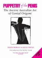 Puppetry of the Penis: The Ancient Australian Art of Genital Origami 0593047907 Book Cover