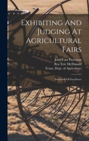 Exhibiting And Judging At Agricultural Fairs: Standards Of Excellence 1018819800 Book Cover