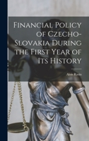 Financial policy of Czecho-Slovakia during the first year of its history 1018106073 Book Cover