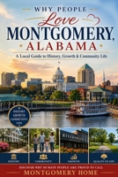 Why People Love Montgomery, Alabama: A Local Guide to History, Growth & Community Life B0H45P64SS Book Cover