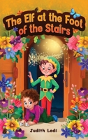 The Elf at the Foot of the Stairs 1967453527 Book Cover