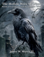 The Hollow Wore My Name: Words of Love, Loss, and the Imposter within B0GM17S3XX Book Cover