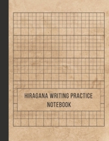 Hiragana Writing Practice Notebook: Japanese writing practice book: Japan Kanji Characters and Kana Scripts , genkouyoushi notebook Large Print 8.5 x 11 inches, 110 Pages. 1661393152 Book Cover