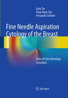 Fine Needle Aspiration Cytology of the Breast: Atlas of Cyto-Histologic Correlates 3642349994 Book Cover