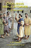 Oralizing Bible Stories for Telling 0984620702 Book Cover