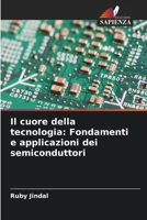 Il cuore della tecnologia: Fondamenti e applicazioni dei semiconduttori 6207424727 Book Cover