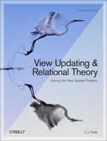View Updating and Relational Theory (Theory in Practice) 1449357849 Book Cover