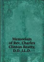 Memoriam of REV. Charles Clinton Beatty, D.D., LL.D 5518887442 Book Cover