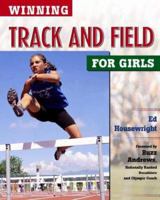 Winning Track and Field for Girls (Winning Sports for Girls) 0816077193 Book Cover