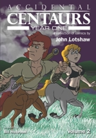 Accidental Centaurs Year One Volume 3 1935933299 Book Cover