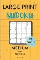 Large Print Sudoku: 100 Puzzles: Medium With Solutions | 6" x 9" | Intermediate Level B08HJ5DCMR Book Cover
