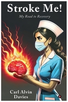 STROKE ME: My Road To Recovery B0FQ6413L1 Book Cover