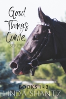 The Good Things Come Series: Books 1–3: Authentic Horse Racing Fiction 1990436064 Book Cover
